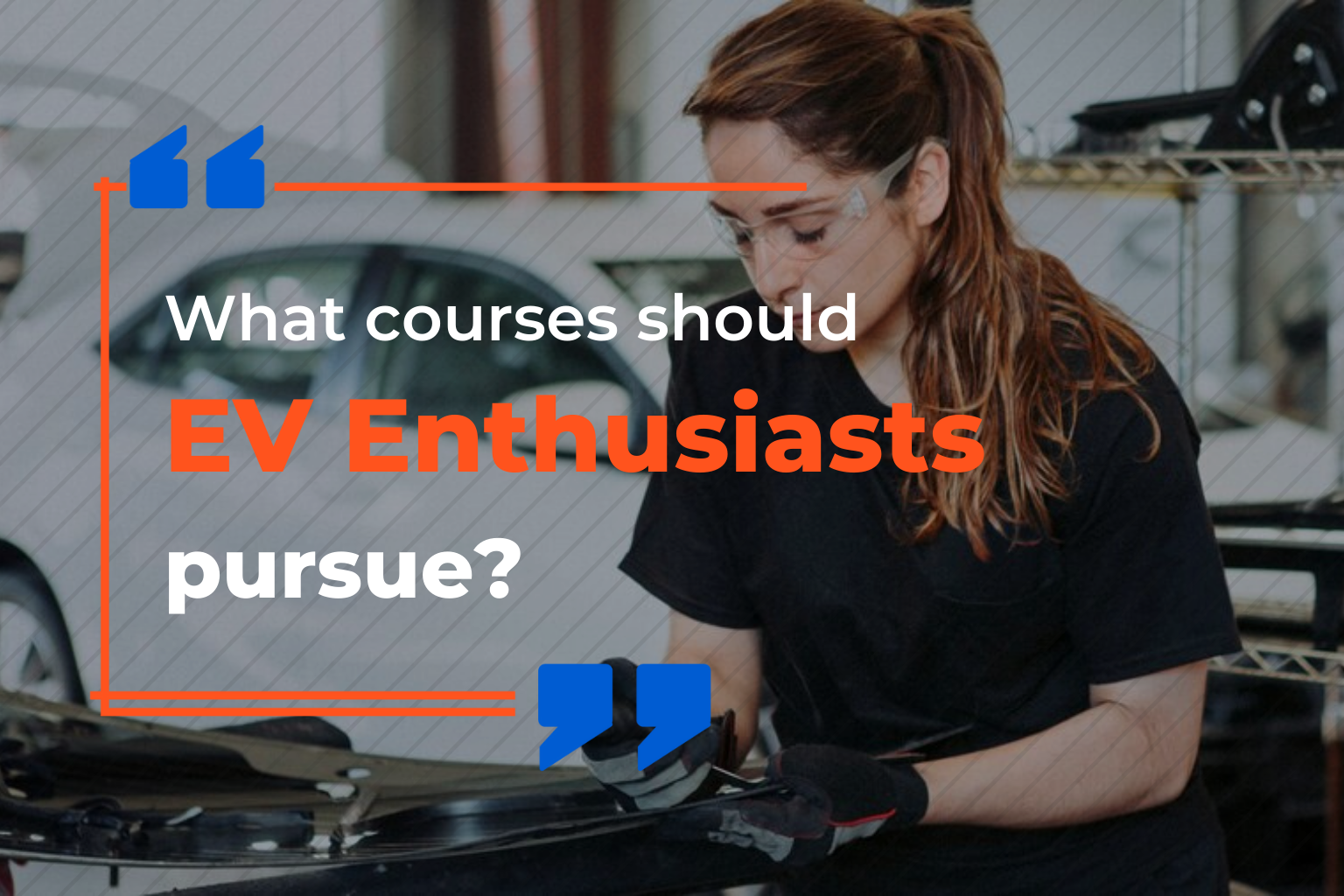 What courses should EV Enthusiasts pursue?
A round-up of opportunities for Electric Vehicle Enthusiasts and Experts